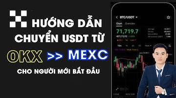 Hướng Dẫn Rút Chuyển USDT Từ Sàn OKX Sang Sàn Mexc