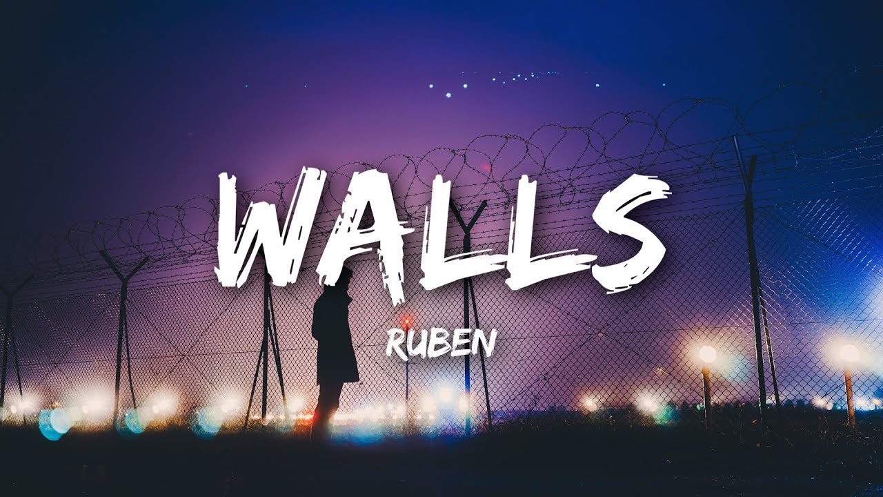 Ruben   Walls Lyrics  Lyrics Video