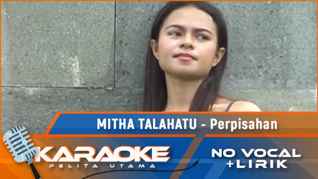 (Karaoke Version) PERPISAHAN - Mitha Talahatu | Karaoke Lagu Ambon