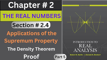 Ch # 2 || Section # 2.4 || The Density Theorem || Part # 5 || Real Analysis