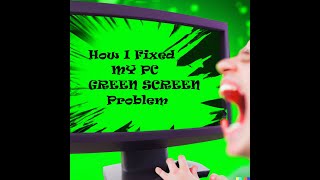 How To Fix It Pc Crashing With Green Screen