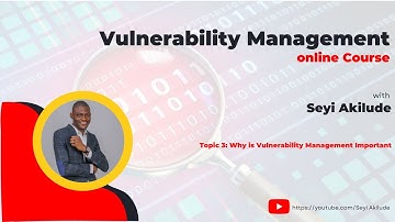 Understanding why vulnerability Management is important.