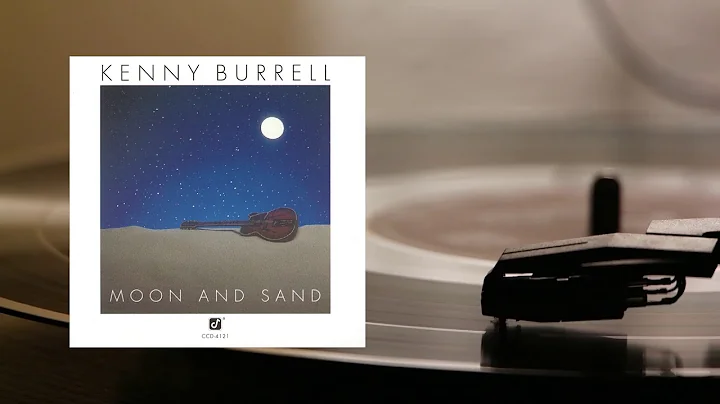 Kenny Burrell  Moon And Sand - Full Album (Concord...