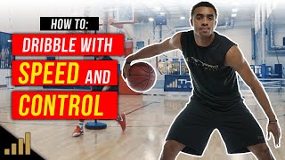 How to: Dribble a Basketball with SPEED and CONTROL!