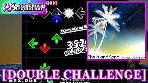 [x5.0] 【DDR 2013】 The Island Song / TAG feat. Eric Anthony [DOUBLE CHALLENGE] 譜面確認+Clap