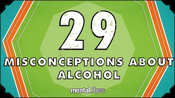 29 Misconceptions About Alcohol - mental_floss on YouTube (Ep.45) | Mental Floss