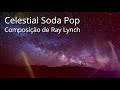 Celestial soda pop  musica tema gasparetto 30 min