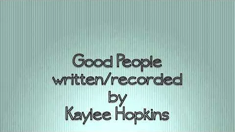 Good People - Kaylee Hopkins (Original)