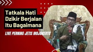 Live Perning Jetis Mojokerto ( Tatkala Hati Dzikir Berjalan Itu Bagaimana )