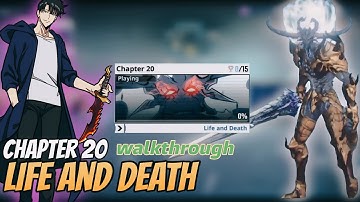 Chapter 20 - " Life And Death " Walkthrough| Solo Leveling: Arise