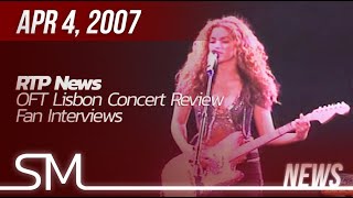 Shakira 2007 Rtp Oral Fixation Tour Lisbon Review, Fan Interviews