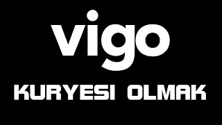 Vi̇go Kuryesi̇ Olmak Part 1
