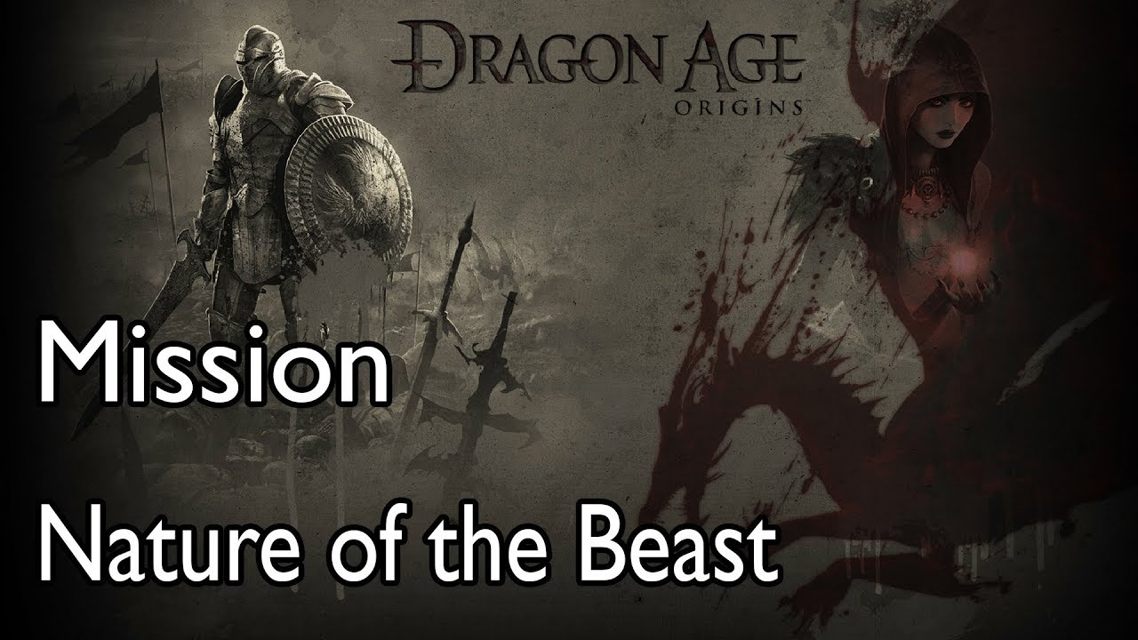 DRAGON AGE: ORIGINS → 8/? ↳Nature of the Beast The