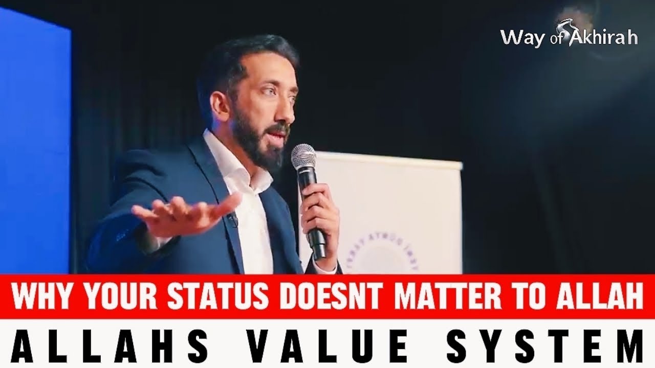 Why Your Status Doesn't Matter to Allah | Allah's Value System | Islamic Lecture | Nouman Ali Khan