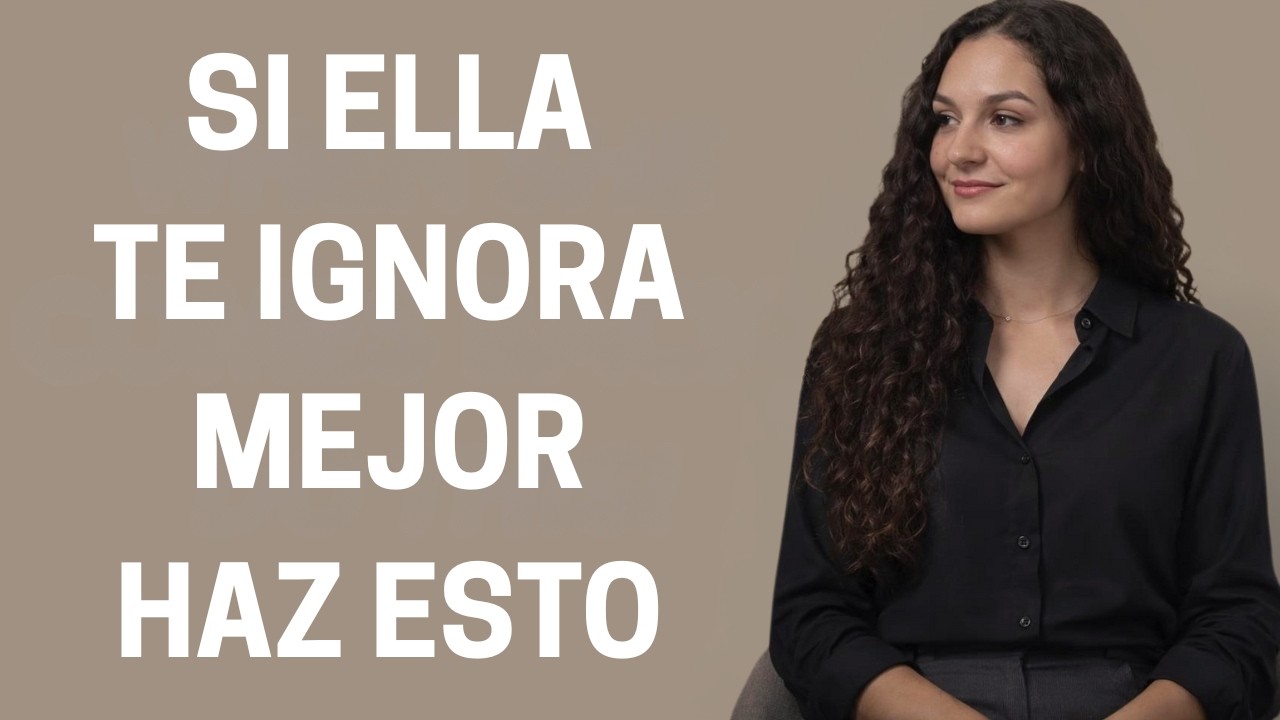 Cuando Una Mujer Te Ignora, ¡Actúa así! | Psicología Inversa