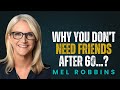 Why God Pulls You Away From People After 60 MEL ROBBINS Best Motivational Speech Why God Pulls You Away From People After 60 MEL ROBBINS Best Motivational Speech