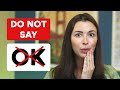 Stop saying “OK" | Use these alternatives to sound like a native