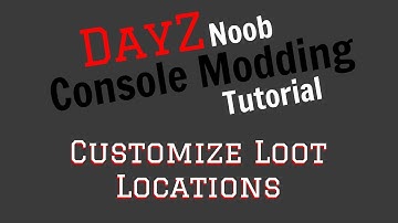 DayZ Modding Tutorial: Customizing Loot Locations