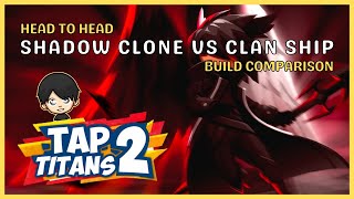 Shadow Clone VS Clan Ship (2500 SP, 99% MS Prestige) | Build Comparison | Tap Titans 2