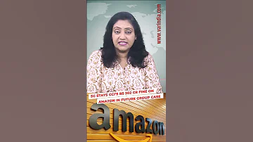 SC Stays CCI S Rs 202 Cr Fine On Amazon In Future Group Case Shortsvideo 
