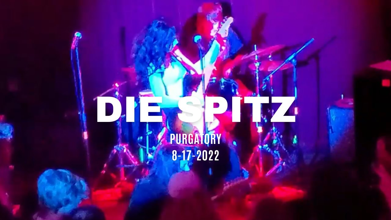 {NYC PUNK ROCK} - DIE SPITZ - PURGATORY, BROOKLYN, NY - 8/17/22
