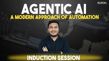 Agentic AI - A Modern Approach of Automation | Induction Session | Euron