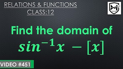 𝐅𝐢𝐧𝐝 𝐭𝐡𝐞 𝐝𝐨𝐦𝐚𝐢𝐧 𝐨𝐟 𝒔𝒊𝒏 inverse x - greatest integer function x I Relations & Functions I Class 12