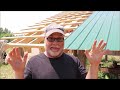 WARNING!   I Explain Why I&#39;m Installing Our Roof This Way. Off Grid Homesteading.