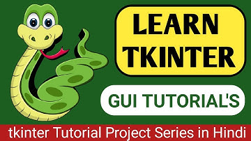 Introduction to Tkinter | Python GUI Projects with Tkinter | Learn tkinter in hindi