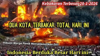 Download Lagu DUA KOTA HANCUR TERBAKAR|| KEBAKARAN TERBESAR DI INDONESIA HARI INI - 28 JANUARI 2026 MP3