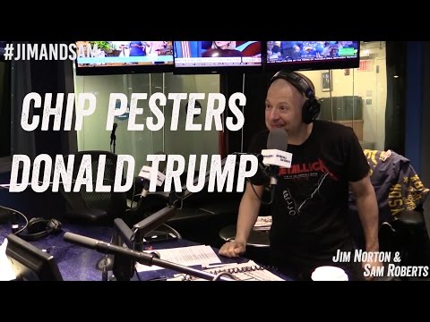 When Chip Chipperson Harassed Donald Trump - Jim Norton & Sam Roberts