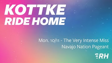 Mon. 10/11 - The Very Intense Miss Navajo Nation Pageant