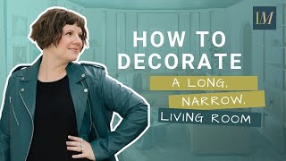 How To Decorate A Long Narrow Living Room (Like A Designer)