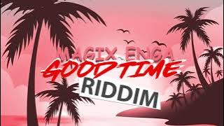 FREE INSTRUMENTAL -  GOOD TIME RIDDIM ( Magix Enga On The Beat )