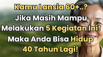 Kamu Lansia Usia 60-85? Jika 5 Tanda Ini Masih Mampu Dilakukan, Usia 100 Tahun Bisa Anda Capai!