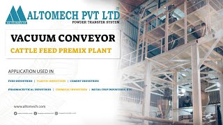 vacuum conveyor for cattle feed premix plant | ALTOMECH PRIVATE LIMITED