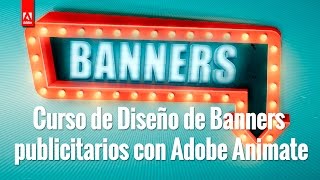 Curso Diseño de Banners publicitarios con Adobe Animate por 29€