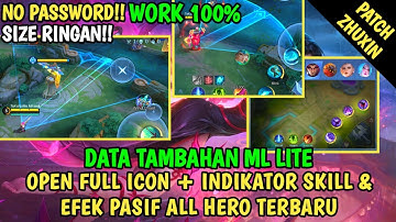 Data Open Full Icon + Indikator Skill & Efek Pasif All Hero Patch Zhuxin | Data Tambahan ml lite