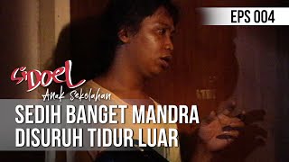 SI DOEL ANAK SEKOLAHAN - Sedih Banget Mandra Disuruh Tidur Luar