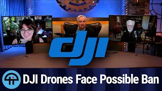 DJI Drones Face Possible Ban