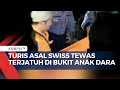 Usaha Evakuasi Jenazah Turis Asal Swiss yang Tewas Terjatuh di Bukit Anak Dara NTB