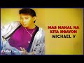 Michael V - Mas Mahal Na Kita Ngayon (Lyric Video)