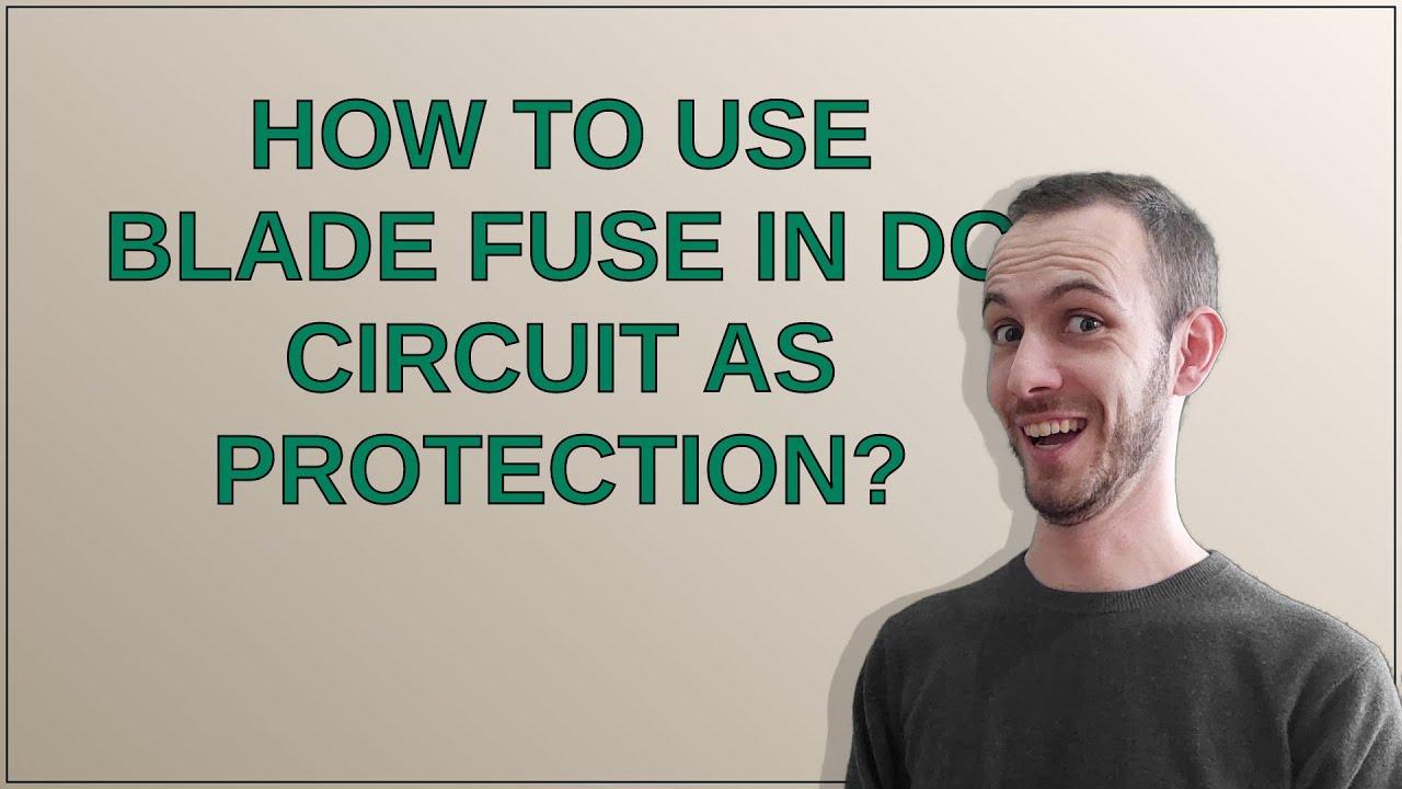 Electronics How to use blade fuse in DC circuit as protection? YouTube