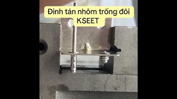 Đinh tán nhôm trống đôi #kseet #machine #rivet #cnc