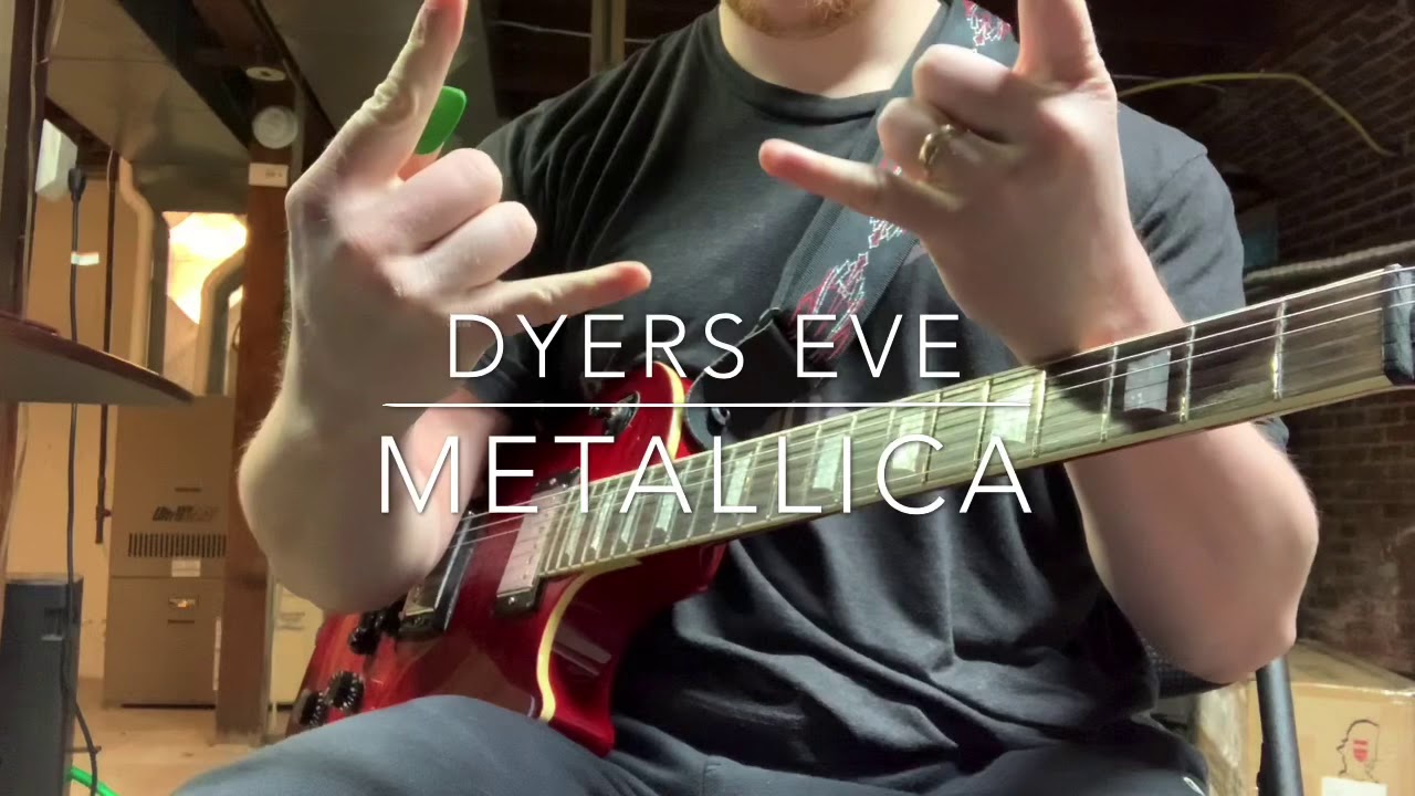 Dyer’s Eve Metallica Riffs YouTube