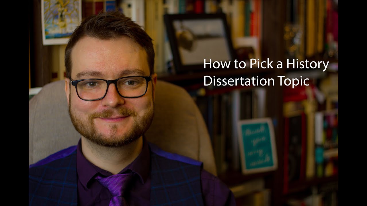 how to pick a history dissertation topic