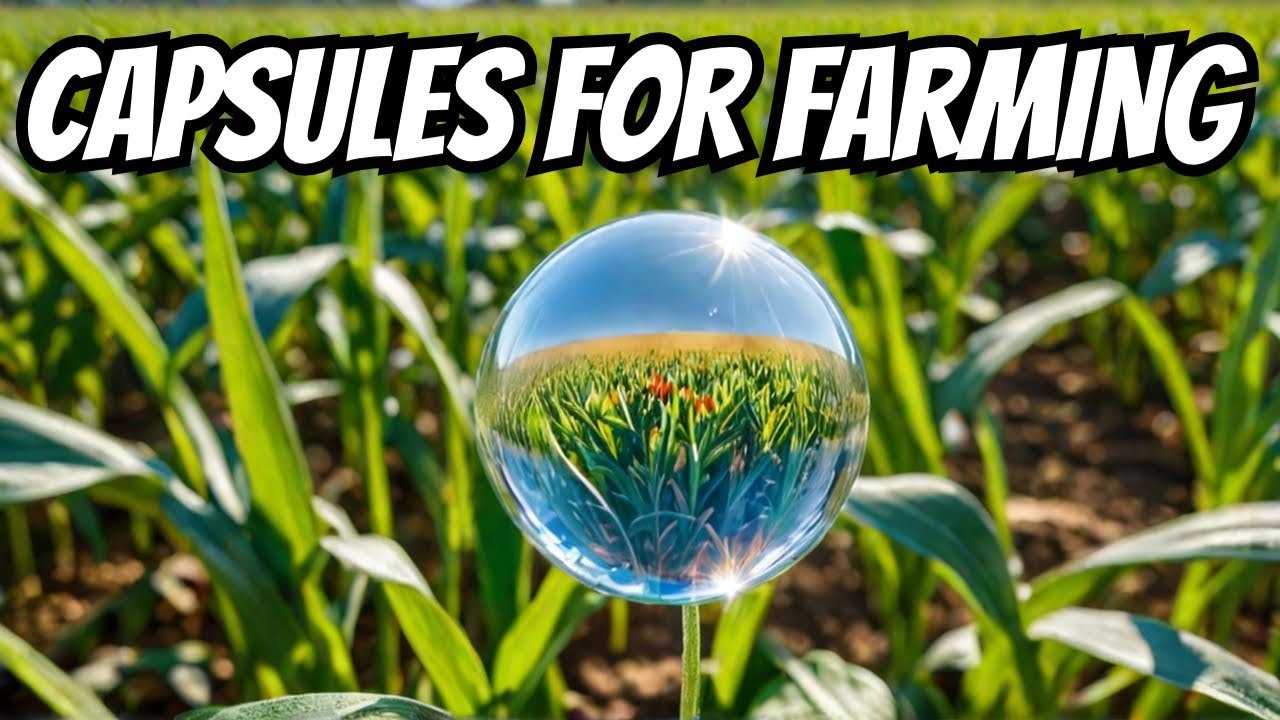 Tiny Capsules, Mighty Impact: The Secret to Future Farming