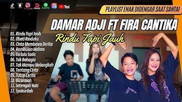 DAMAR ADJI FT CANTIKA - RINDU TAPI JAUH - OBATI RINDUKU | TERLALU SADIS || LAGU POP TERPOPULER 2024