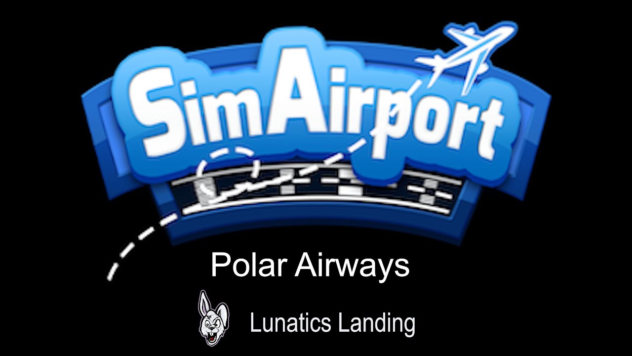 SimAirport - Polar Airways - Expanding Foundations