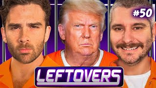 See You In Jail, Trump! (And You Too Rudy) - Leftovers #50